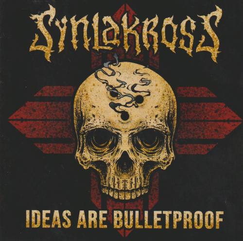 Synlakross : Ideas Are Bulletproof